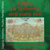 CD V Brně na Špilberku stojí vraný kůň