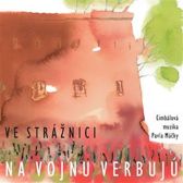 CD Ve Strážnici na vojnu verbujú
