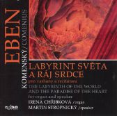 CD Labyrint světa a ráj srdce pro varhany a recitátora / The Labyrinth of the Wo
