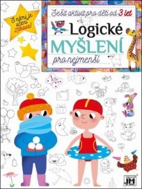 Logické myšlení - Sešit aktivit - kolektiv autorů - Hry a aktivity pro děti Logické myšlení - Sešit aktivit