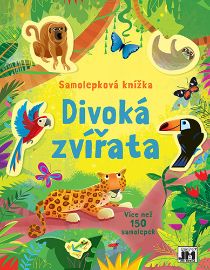 Samolepková knížka Divoká zvířata - Naučné knihy pro nejmenší Samolepková knížka Divoká zvířata