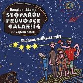 CD Stopařův průvodce Galaxií 4. - Sbohem, a dík za ryby - audiokniha - Douglas Adams - Audioknihy - fantasy, sci-fi, horor CD Stopařův průvodce Galaxií 4. - Sbohem, a dík za ryby