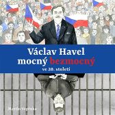 CD Václav Havel mocný bezmocný ve 20. století
