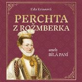 CD Perchta z Rožmberka aneb Bílá paní - audiokniha