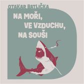 CD Na moři, ve vzduchu, na souši (Čte David Matásek) - audiokniha