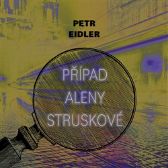 CD Případ Aleny Struskové