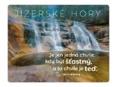 Magnet na lednici Jizerské hory "Je jen jedna chvíle, kdy být šťastný, a ta chvíle je teď"