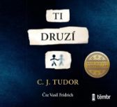 CD Ti druzí - audiokniha - C. J. Tudor - Audioknihy - detektivky a napětí CD Ti druzí - audioknihovna