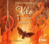 CD Kdo s ohněm zachází - audiokniha - Pavel Hrdlička - Audioknihy - česká literatura CD Kdo s ohněm zachází - audioknihovna
