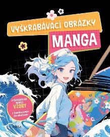 Vyškrabávací obrázky: Manga - Stírací obrázky pro děti Vyškrabávací obrázky: Manga
