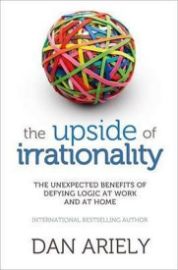 The Upside of Irrationality : The Unexpected Benefits of Defying Logic at Work and at Home - Dan Ariely - Psychologie v angličtině The Upside of Irrationality : The Unexpected Benefits of Defying Logic at Work and at Home