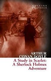 A Study in Scarlet: A Sherlock Holmes Adventure (Collins Classics) - Arthur Conan Doyle - Collins Classics A Study in Scarlet