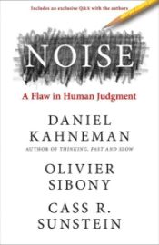 Noise: A Flaw in Human Judgment