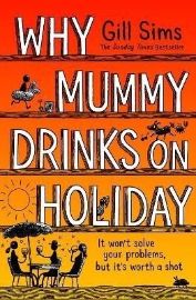 Why Mummy Drinks on Holiday