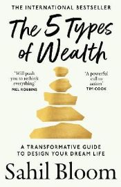 5 Types of Wealth - Sahil Bloom - Seberozvojové knihy v agličtině 5 Types of Wealth