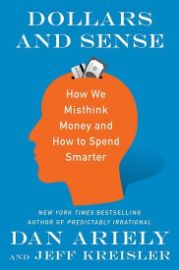 Dollars and Sense: How We Misthink Money and How to Spend Smarter - Dan Ariely - Psychologie v angličtině Dollars and Sense: How We Misthink Money and How to Spend Smarter