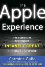 The Apple Experience: The Secrets of Delivering Insanely Great Customer Service - Carmine Gallo - Naučná literatura v angličtině The Apple Experience: The Secrets of Delivering Insanely Great Customer Service