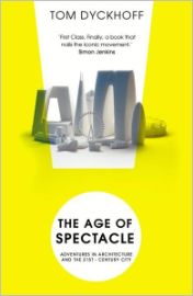The Age of Spectacle: The Rise and Fall of Iconic Architecture