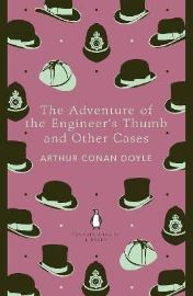 The Adventure of the Engineer's Thumb and Other Cases - Arthur Conan Doyle - The Penguin English Library The Adventure of the Engineer´s Thumb and Other Cases