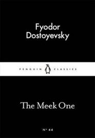 The Meek One - Fjodor Michajlovič Dostojevskij - Little Black Classics The Meek One
