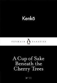 A Cup of Sake Beneath the Cherry Trees - Little Black Classics A Cup of Sake Beneath the Cherry Trees (Little Black Classics)