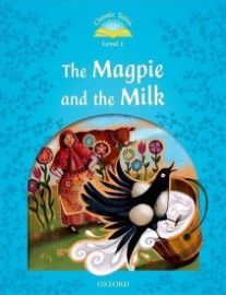 Classic Tales 1 The Magpie and the Milk (2nd)