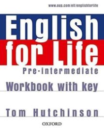 English for Life Pre-intermediate Workbook with Key - Tom Hutchinson - Učebnice angličtiny pro SŠ English for Life Pre-intermediate Workbook with Key
