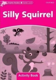 Dolphin Readers Starter Silly Squirrel Activity Book