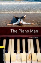 Oxford Bookworms Library 1 The Piano Man (New Edition) - Tim Vicary - Čtení v angličtině Oxford Bookworms Library 1 The Piano Man (New Edition)