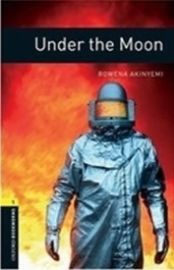Oxford Bookworms Library 1 Under the Moon (New Edition)