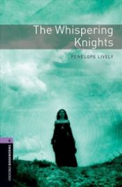 Oxford Bookworms Library 4 The Whispering Knights (New Edition)