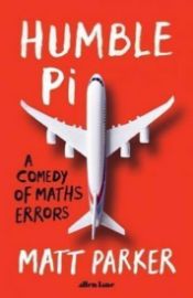 Humble Pi : A Comedy of Maths Errors