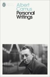 Personal Writings - Albert Camus - The Penguin English Library Personal Writings