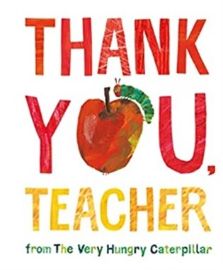 Thank You, Teacher. From The Very Hungry Caterpillar