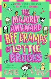 Majorly Awkward BFF Dramas of Lottie Brooks