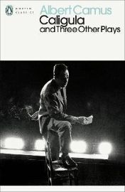 Caligula and Three Other Plays - Albert Camus - Penguin Modern Classics Caligula and Three Other Plays
