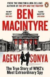 Agent Sonya: From the bestselling author of The Spy and The Traitor