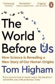 The World Before Us : How Science is Revealing a New Story of Our Human Origins