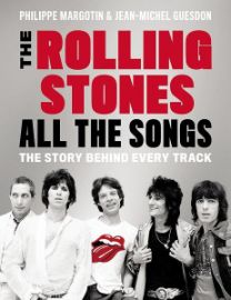 The Rolling Stones All The Songs: The Story Behind Every Track