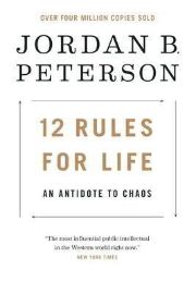 12 Rules for Life : An Antidote to Chaos