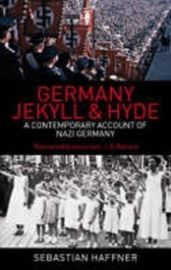 Germany Jekyll & Hyde : A Contemporary Account of Nazi Germany