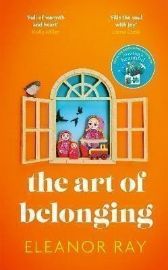 The Art of Belonging: The heartwarming new novel from the author of EVERYTHING IS BEAUTIFU