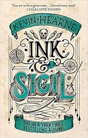 Ink & Sigil: From the World of the Iron Druid Chronicles