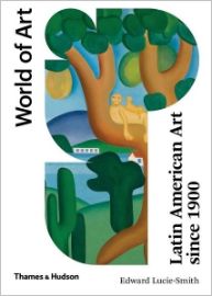 Latin American Art Since 1900 (World of Art) - Edward Lucie-Smith - Dějiny výtvarné kultury Latin American Art Since 1900 (World of Art)