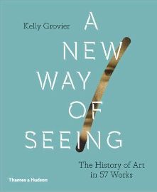 A New Way of Seeing: The History of Art in 57 Works - Dějiny výtvarné kultury A New Way of Seeing: The History of Art in 57 Works