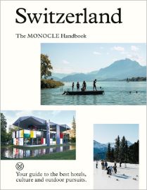 Switzerland: The Monocle Handbook
