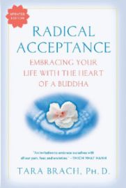Radical Acceptance : Embracing Your Life With the Heart of a Buddha