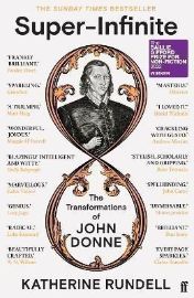 Super-Infinite: The Transformations of John Donne - Winner of the Baillie Gifford Prize fo