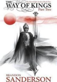 The Way of Kings: Part Two
