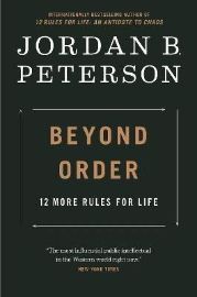 Beyond Order : 12 More Rules for Life